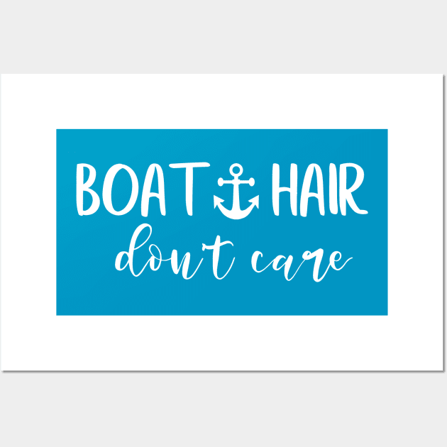 Boat Hair Don't Care Wall Art by ColorFlowCreations